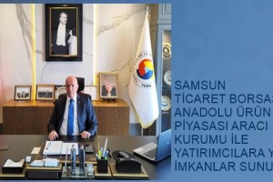 Samsun Ticaret Borsası Yatırımcılara Yeni İmkanlar Sunuyor 
